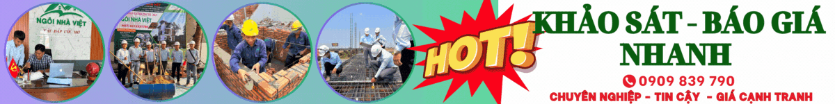 Khảo sát báo giá nhanh Xây nhà trọn gói giá rẻ Ngôi Nhà Việt